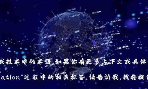 Tokenim标签并不是一个广为人知的概念，可能是某个特定领域、工具或技术中的术语。如果你有更多上下文或具体信息，可以提供详细情况，从而让我帮助你更好地理解这个标签的意义。

如果你指的是“token”在某个技术或编程方面的应用，或者是“tokenization”过程中的相关标签，请告诉我，我将提供相关的信息和解释。